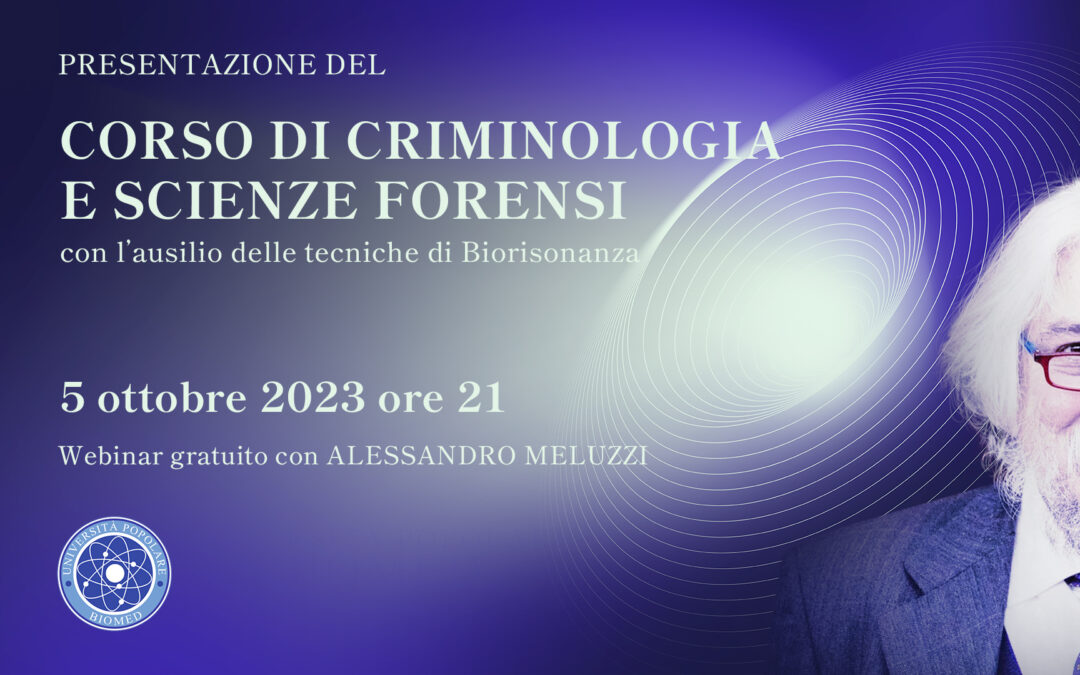 Presentazione del Corso Criminologia con la Biorisonanza